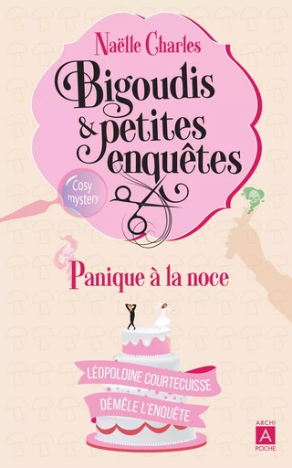 Bigoudis et petites enquêtes - Panique à la noce - 3 - Naëlle Charles - L'Archipel