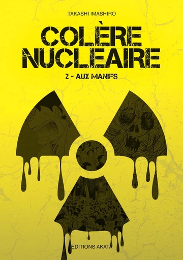 Colère nucléaire - Tome 2 Aux manifs - Takashi Imashiro - Akata