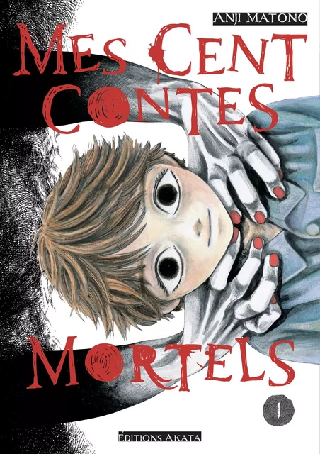 Mes cent contes mortels - Tome 1 - Anji Matono - Akata