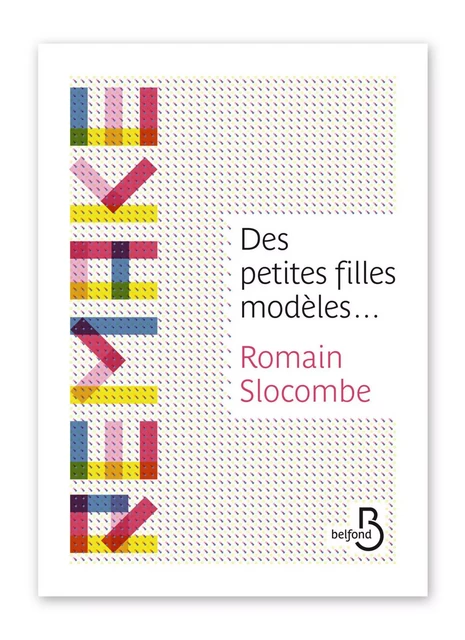 Des petites filles modèles... - Romain Slocombe - Place des éditeurs