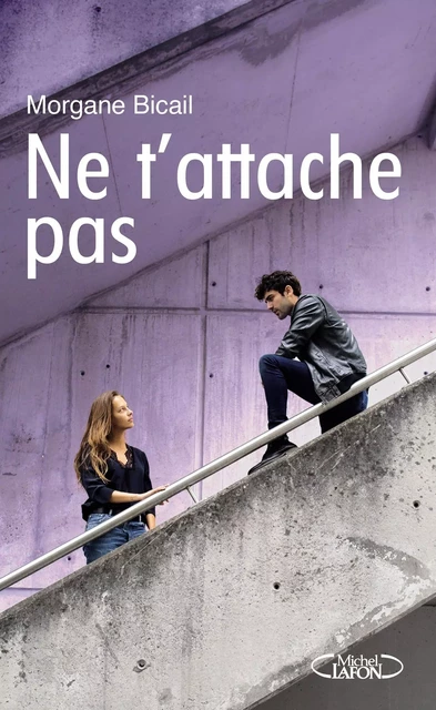 Ne t'attache pas - Morgane Bicail - Michel Lafon