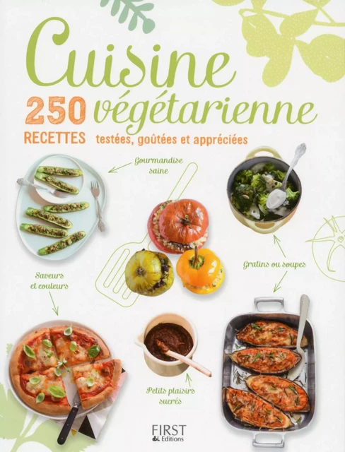 Cuisine végétarienne, 250 recettes testées, goûtées et appreciées -  Collectif - edi8