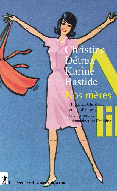 Nos mères - Christine Détrez, Karine Bastide - La Découverte