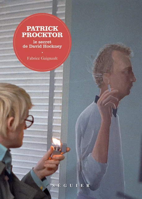 Patrick Procktor, le secret de David Hockney - Fabrice Gaignault - Groupe Robert Laffont