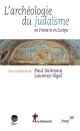 L'archéologie du judaïsme en France et en Europe