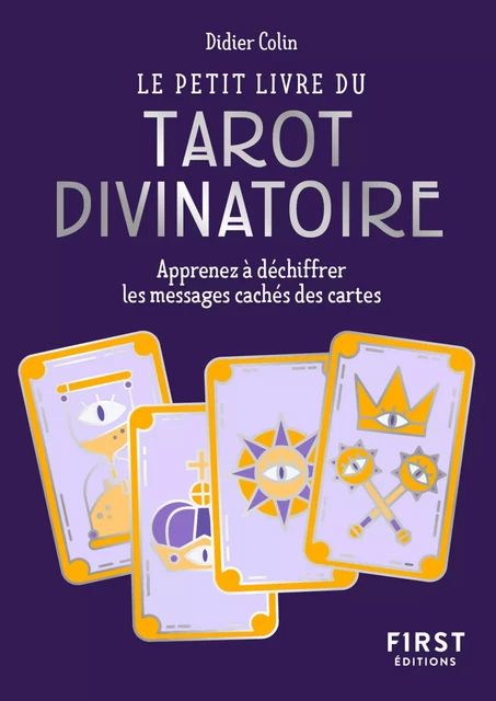 Petit Livre du tarot divinatoire - Découvrez les messages cachés dans les cartes - Didier Colin - edi8