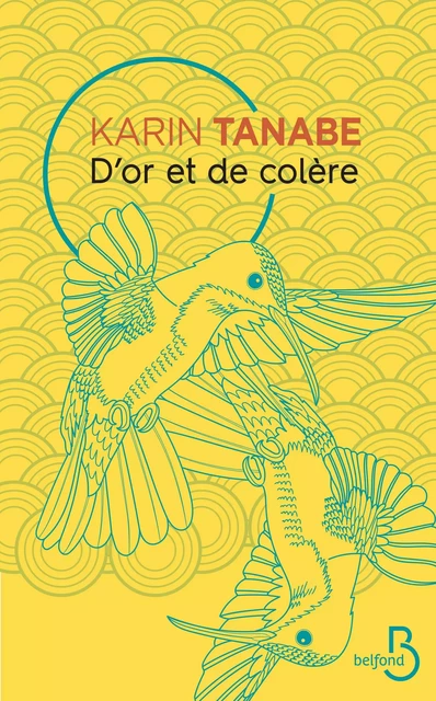 D'or et de colère - Karin Tanabe - Place des éditeurs