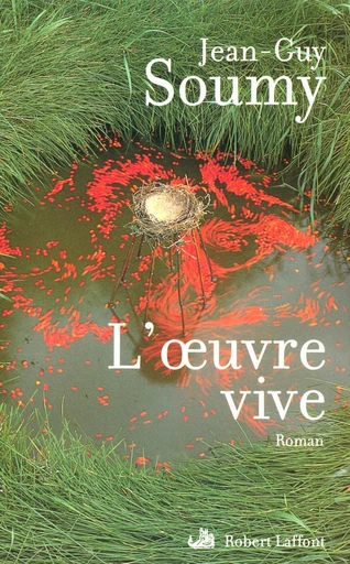 L'oeuvre vive - Jean-Guy SOUMY - Groupe Robert Laffont