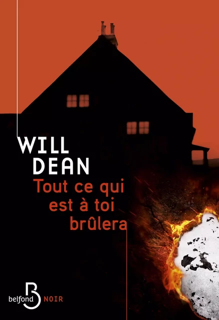 Tout ce qui est à toi brûlera - Will Dean - Place des éditeurs