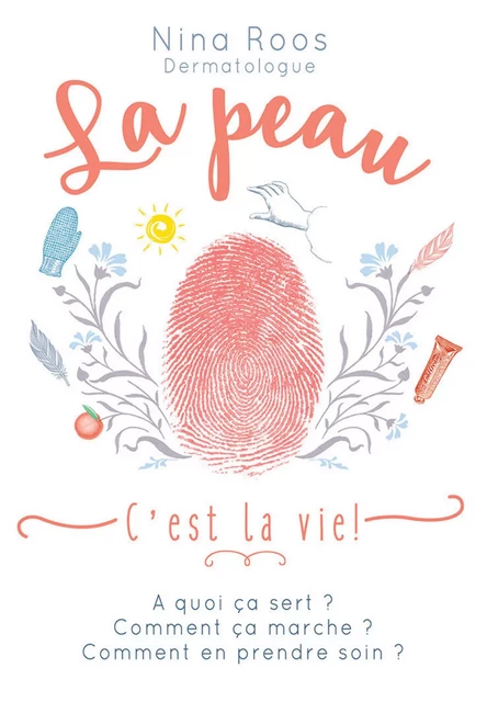 La peau, c'est la vie ! - Nina Roos - edi8