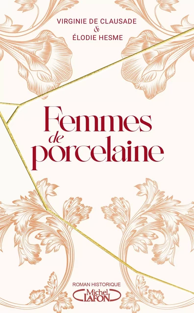 Femmes de porcelaine - Virginie de Clausade, Elodie Hesme - Michel Lafon