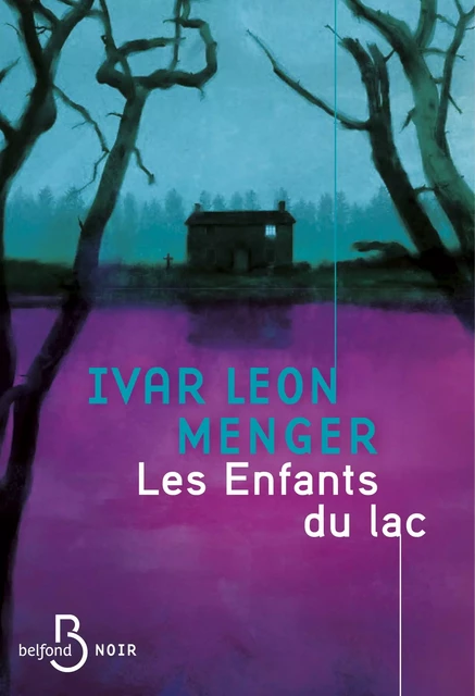 Les Enfants du lac - Ivar Leon Menger - Place des éditeurs