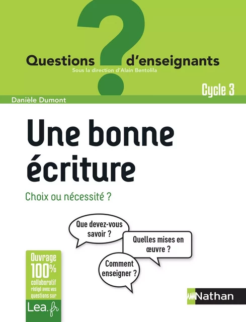 Ebook - Une bonne écriture, choix ou nécessité ? - Questions d'enseignants - 2020 - Danièle Dumont - Nathan