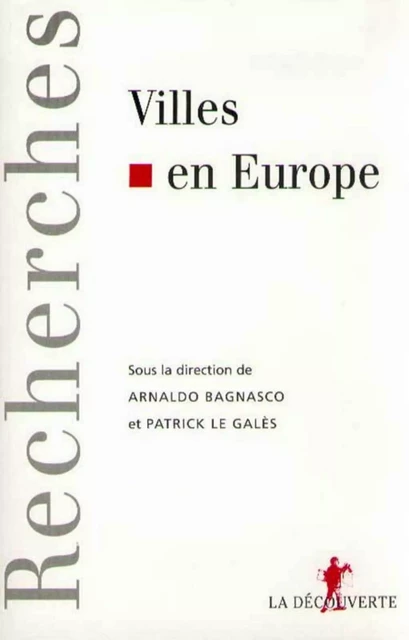 Villes en Europe - Patrick Le Galès, Arnaldo Bagnasco - La Découverte