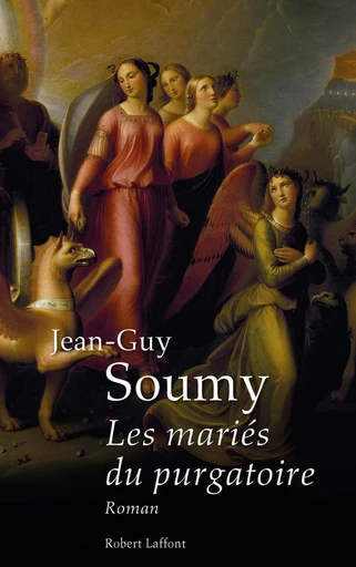 Les mariés du purgatoire - Jean-Guy SOUMY - Groupe Robert Laffont