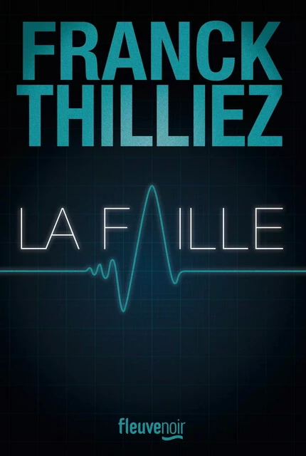 La Faille : le Thriller événement - Nouveauté 2023 - Franck Thilliez - Univers Poche