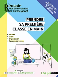 Ebook - Prendre sa première classe en main - Gestes professionnels, posture, équipes, parents - Stagiaires et Titulaires - Réussir mon entrée dans le métier d'enseignant - Compléments en ligne