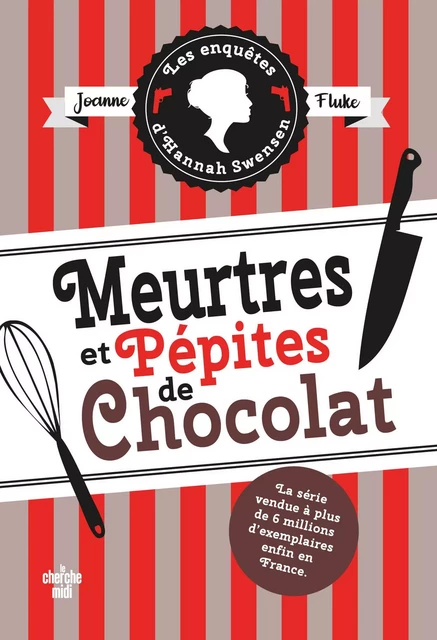 Les Enquêtes d'Hannah Swensen 1 : Meurtres et pépites de chocolat - Joanne Fluke - Cherche Midi