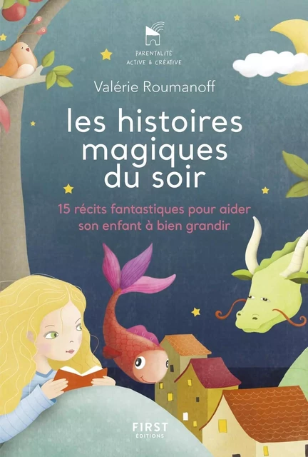 Les histoires magiques du soir - 15 récits fantastiques pour aider son enfant à bien grandir - Valérie Roumanoff - edi8