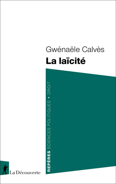 La laïcité - Gwénaële Calvès - La Découverte