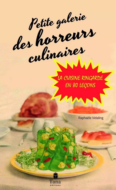 Petite Galerie des horreurs culinaires - Raphaële Vidaling - edi8