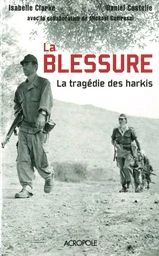 La blessure - La tragédie des harkis