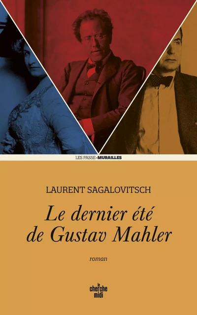 Le dernier été de Gustav Mahler - Laurent Sagalovitsch - Cherche Midi