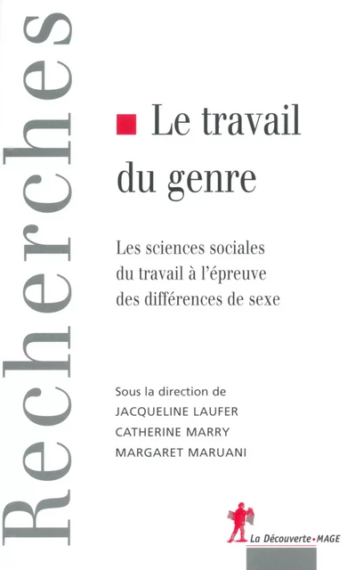 Le travail du genre - Jacqueline Laufer, Catherine Marry, Margaret Maruani - La Découverte