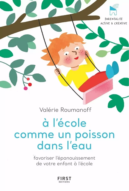 À l'école comme un poisson dans l'eau - Favoriser l'épanouissement de votre enfant à l'école - Valérie Roumanoff - edi8