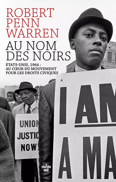 Au nom des Noirs - États-Unis, 1964 : au cœur du mouvement pour les droits civiques - Robert Penn Warren - Cherche Midi