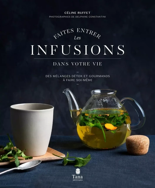 Faites entrer les infusions dans votre vie - 40 recettes de mélanges detox et healthy à faire soi-même. Conseils pour cultiver, récolter et conserver plantes et aromates - Céline Ruffet - edi8