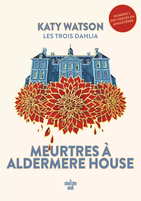 Les Trois Dahlia 1 : Meurtres à Aldermere House - Katy WATSON - Cherche Midi