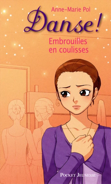 Danse ! tome 3 : Embrouilles en coulisses - Anne-Marie Pol - Univers Poche