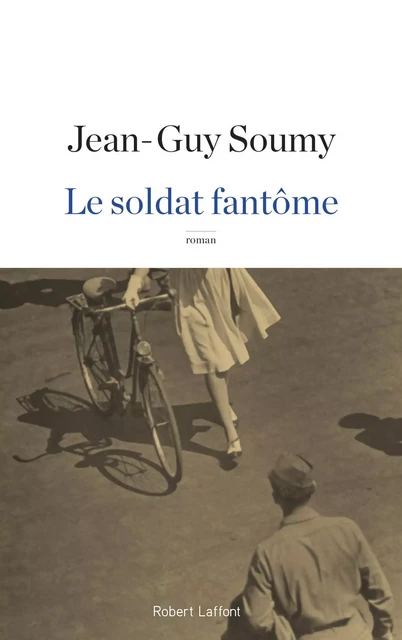 Le Soldat fantôme - Jean-Guy SOUMY - Groupe Robert Laffont