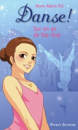 Danse ! tome 4 : Sur un air de hip-hop