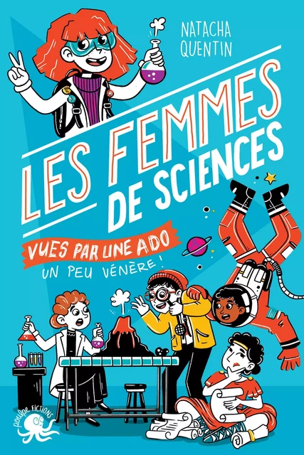 100 % Bio - Les Femmes de sciences vues par une ado - Biographie romancée jeunesse - Dès 9 ans - Natacha Quentin - edi8