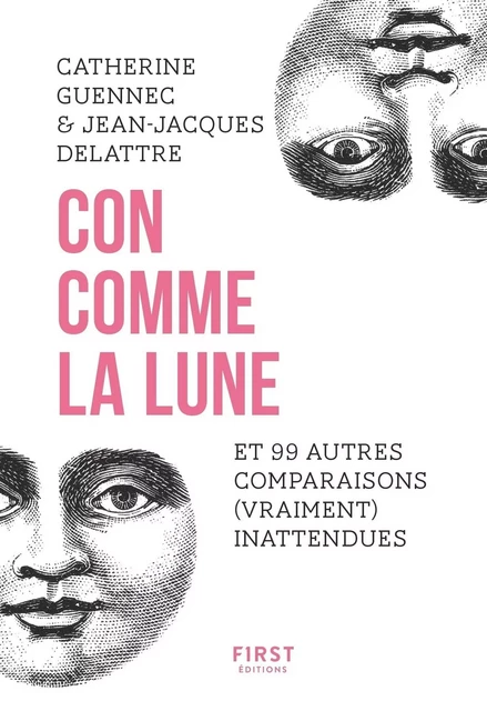 Con comme la lune et 99 autres comparaisons (vraiment) inattendues - Jean-Jacques Delattre, Catherine Guennec - edi8