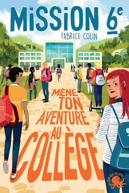 Mission sixième - Mène ton aventure au collège ! – Dès 9 ans - Fabrice Colin - edi8