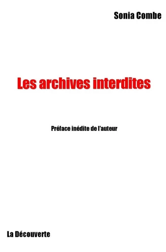 Archives interdites - Sonia Combe - La Découverte