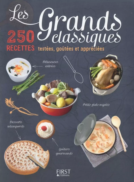 Les Grands Classiques - 250 recettes testées, goûtées et appréciées -  Collectif - edi8