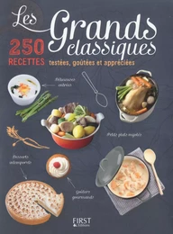 Les Grands Classiques - 250 recettes testées, goûtées et appréciées