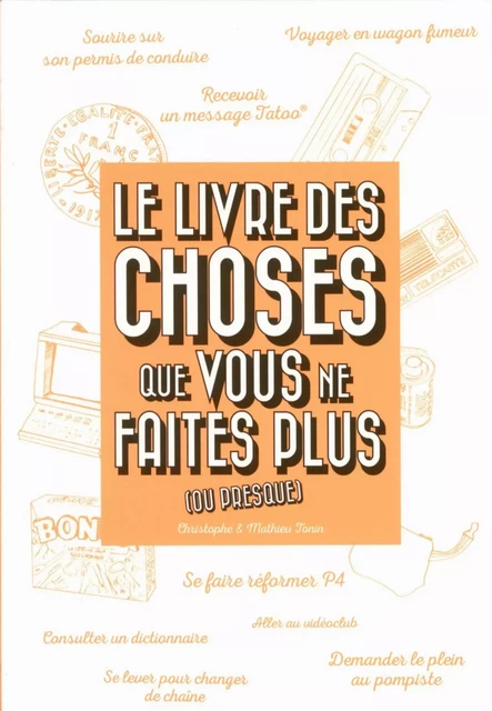 Le Livre des choses que vous ne faites plus (ou presque) - Mathieu Tonin, Christophe Tonin - edi8