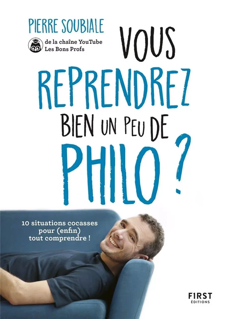 Vous reprendrez bien un peu de philo ? - Pierre Soubiale - edi8