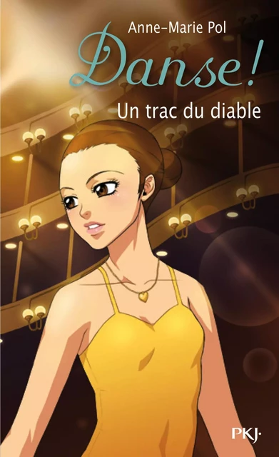 Danse ! tome 11 : Un trac du diable - Anne-Marie Pol - Univers Poche