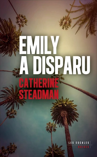 Emily a disparu - Catherine Steadman - edi8