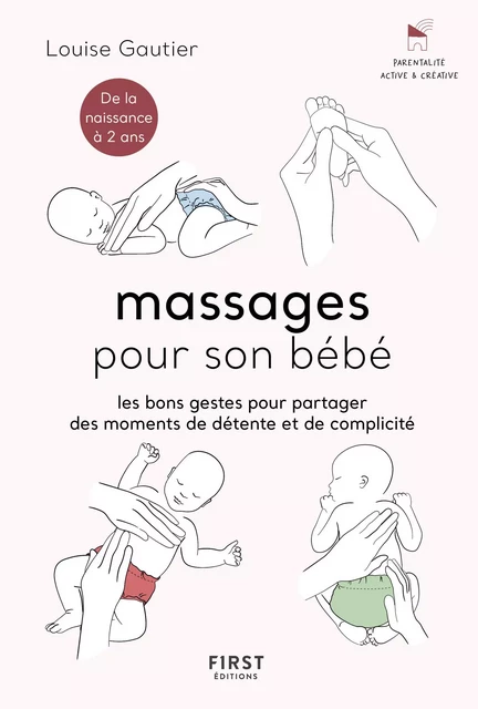 Massages pour son bébé - Les bons gestes et astuces pour partager des moments de complicité - de la naissance à 2 ans. - Louise Gautier - edi8