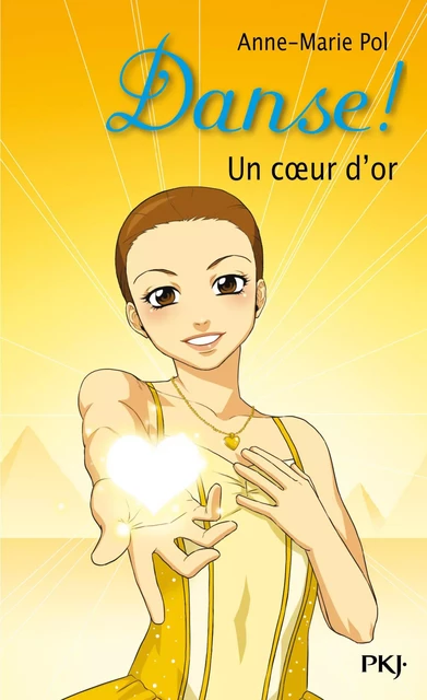 Danse ! tome 16 : Un coeur d'or - Anne-Marie Pol - Univers Poche