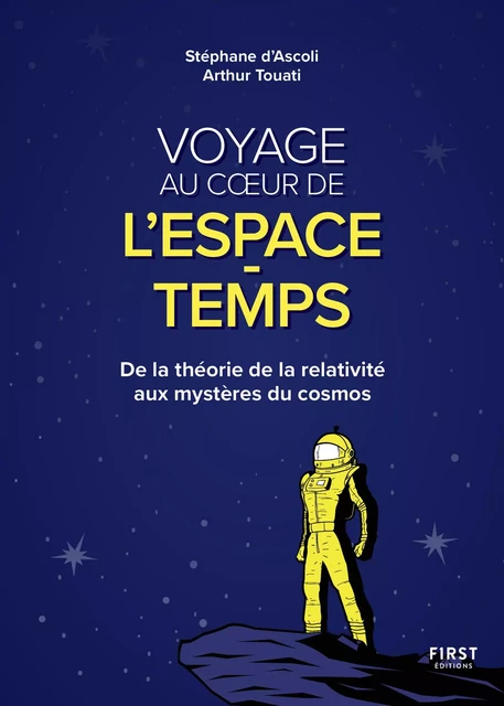 Voyage au coeur de l'espace-temps : De la théorie de la relativité aux mystères du cosmos. - Stéphane d' Ascoli, Arthur Touati - edi8