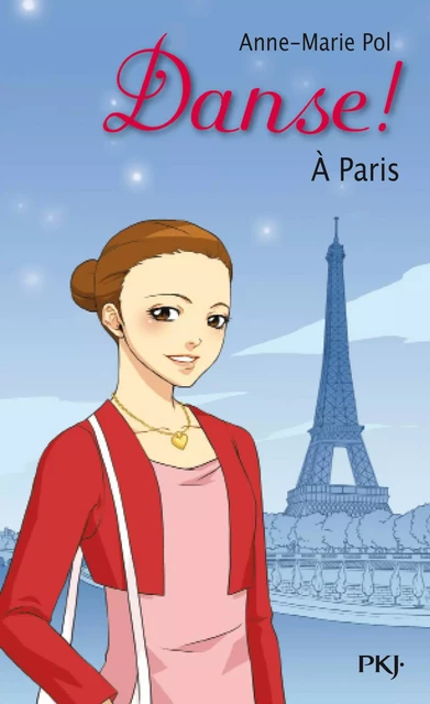 Danse ! tome 17 : A Paris - Anne-Marie Pol - Univers Poche