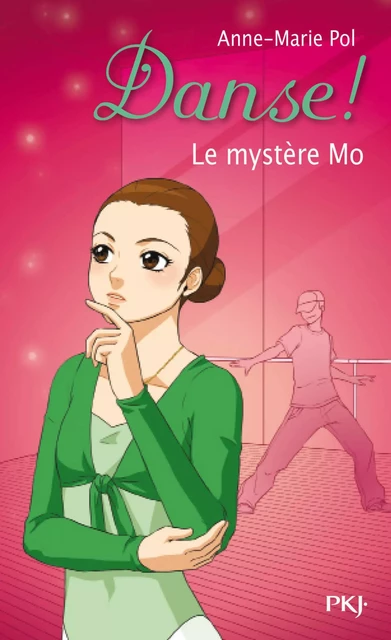 Danse ! tome 18 : Le mystère Mo - Anne-Marie Pol - Univers Poche